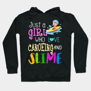 Just A Girl Who Loves Canoeing And Slime Hoodie